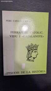 Libri di seconda mano: ”Ferran el Catòlic, Vidu i ””Catalanote””” - Pere Català i Roca